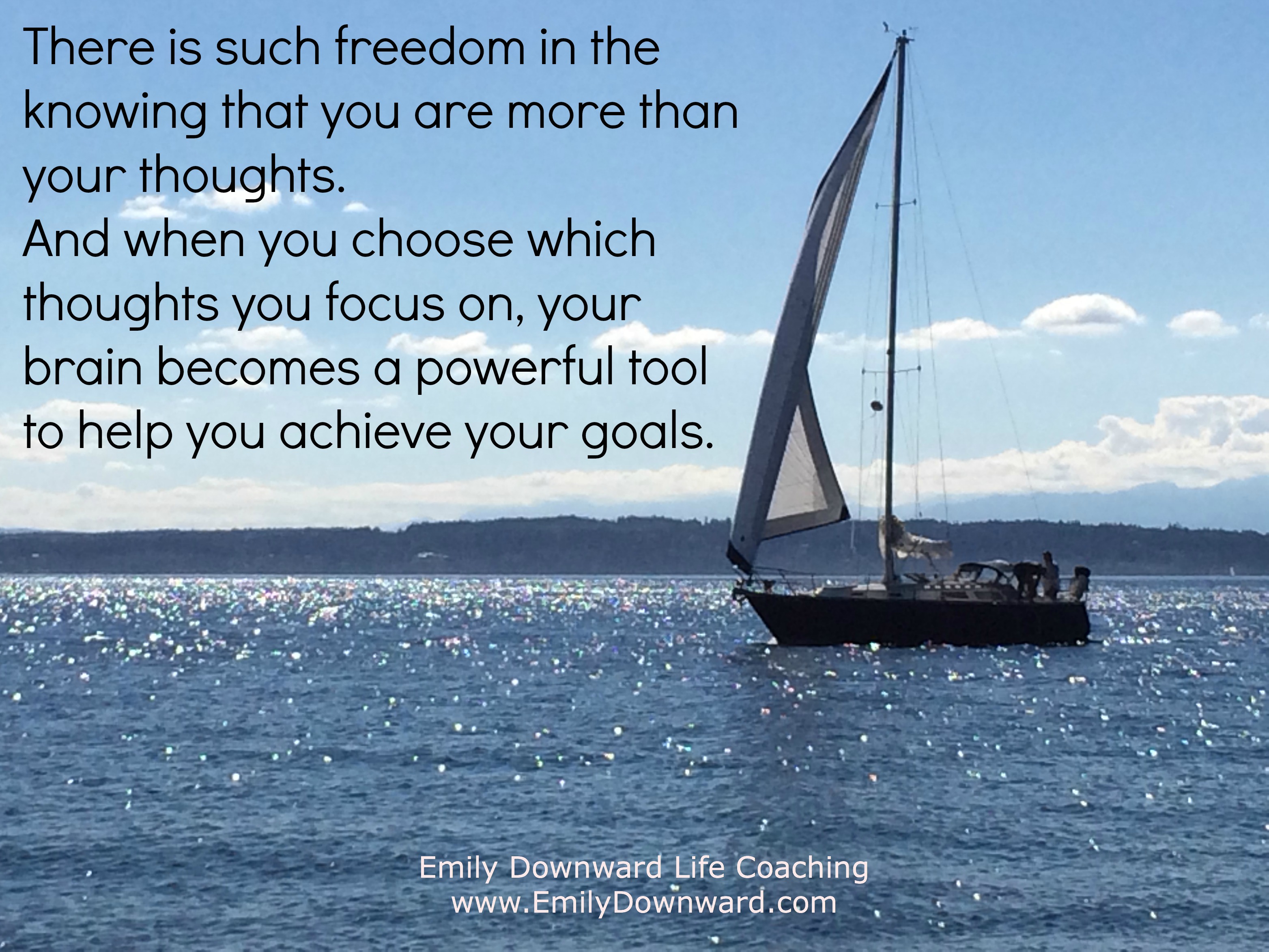 There is such freedom in the knowing that you are more than your thoughts. And when you choose which thoughts you focus on, your brain becomes a powerful tool to help you achieve your goals.