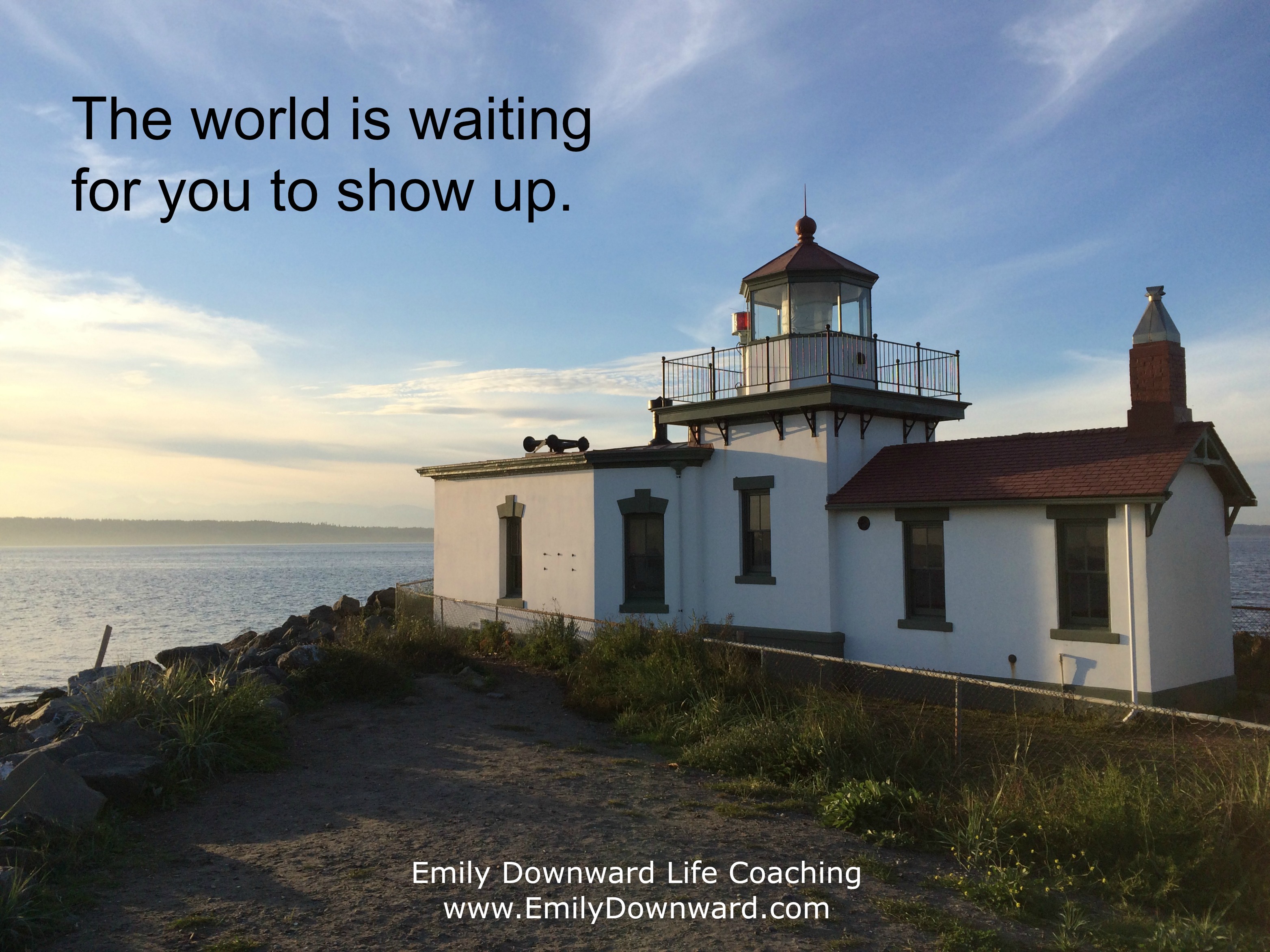 The world is waiting for you to show up.